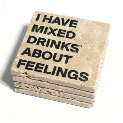 I Have Mixed Drinks About Feelings, Funny..