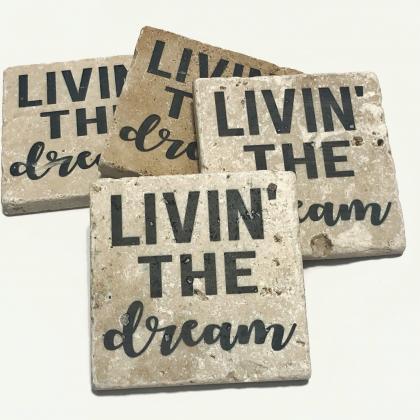 Livin The Dream, Natural Stone Coasters, Set Of 4